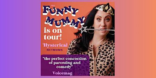 Funny Mummy Comedy Tour | The Attic Southampton