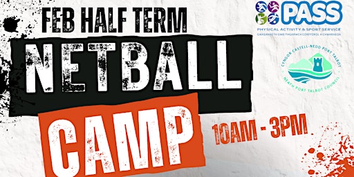 PASS Netball Camp February Half Term | Cefn Saeson Comprehensive  School