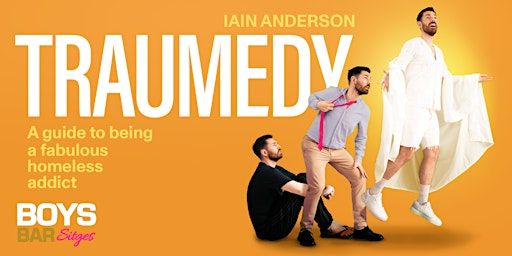 Iain Anderson's TRAUMEDY A Guide To Being A Fabulous Homeless Addict | BOYS BAR Sitges