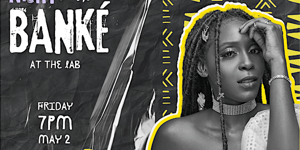 An Exclusive Night with Banké | THE LAB