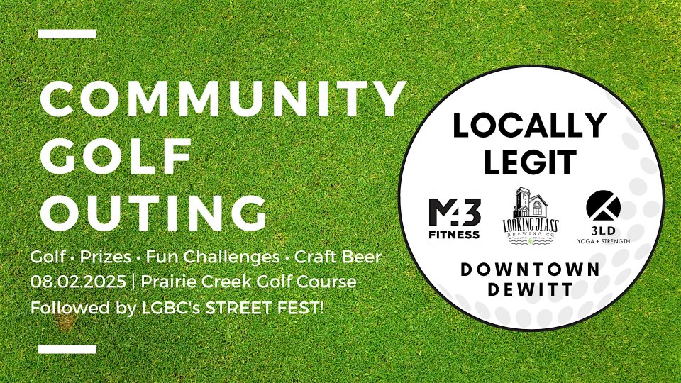 Locally Legit Downtown DeWitt Community Golf Scramble | Prairie Creek Golf Course and Banquet Center open weather permitting