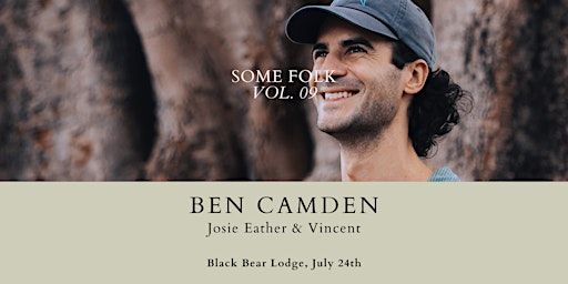 Some Folk with Ben Camden, Josie Eather & vincent | Black Bear Lodge