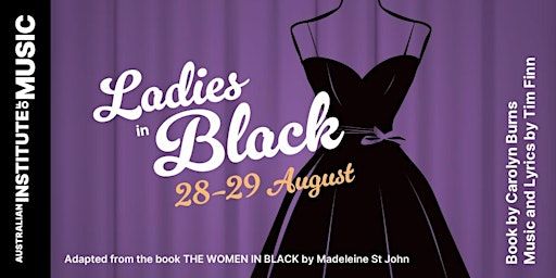 AIM Musical | SYD | Ladies in Black | The Rebel Theatre - Australian Theatre for Young People