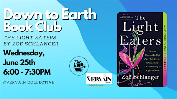 Down to Earth Book Club - The Light Eaters hosted by Vervain Collective | The Vervain Collective