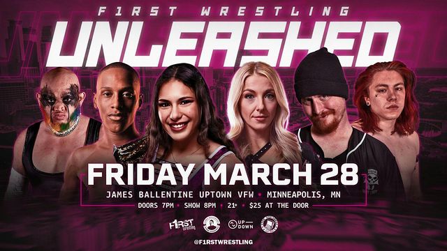 F1RST Wrestling: UNLEASHED (21+ | FRI. 03/28/25) | James Ballentine “Uptown” VFW Post 246