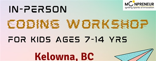 In-Person Free Coding Workshop For Kids at  Kelowna, BC (7-14 yrs) | Sandman Hotel & Suites Kelowna