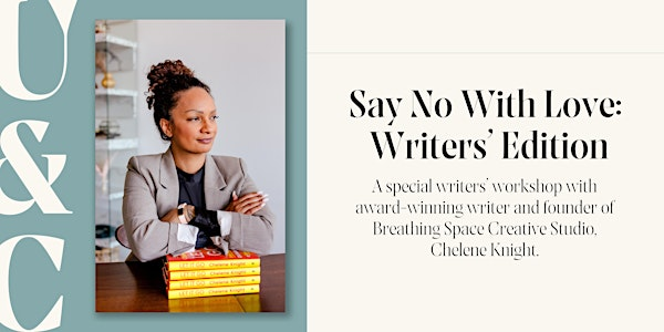 Say No With Love:  A Writing Workshop with Chelene Knight | Upstart & Crow