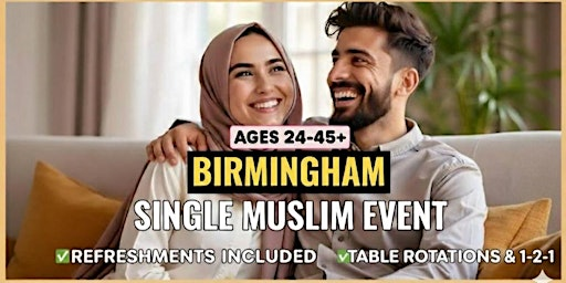 Single Muslim Marriage Event - Birmingham - Ages 24-45+ | B27 7XY