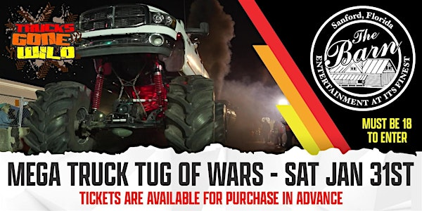 Trucks Gone Wild MEGA TRUCK Tug O War at The Barn in Sanford 18+ | The Barn in Sanford
