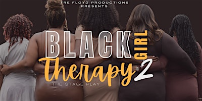 Black Girl Therapy 2- Stage Play- DMV | Silver Springs Black Box
