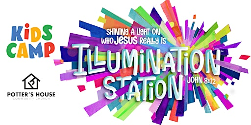 Potter's House Kids Camp - Illumination Station | Potter's House Community Church