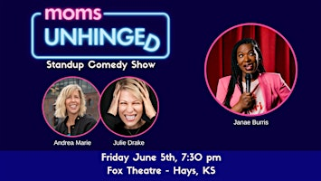 Moms Unhinged Standup Comedy Show (Seated Show) - Ages 18+ | Fox Theatre - Hays, Kansas