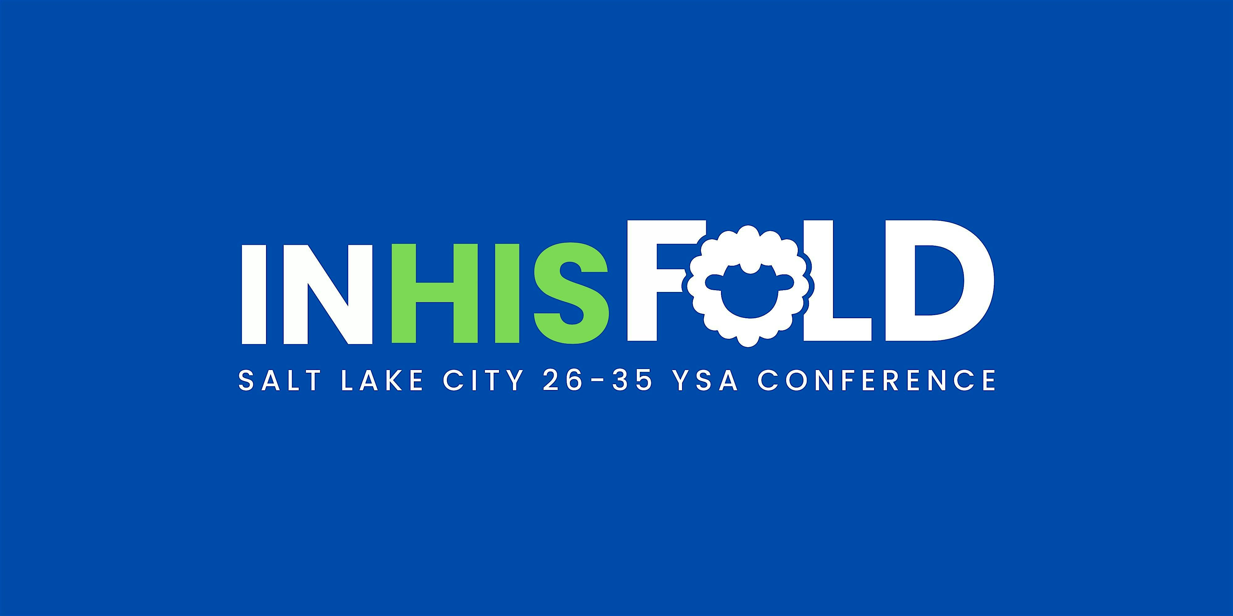 In His Fold: Salt Lake City 26-35 YSA Conference | Institute of Religion - The Church of Jesus Christ of Latter-day Saints