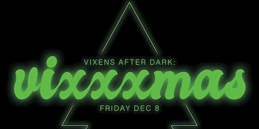Vixens After Dark : Vixxxmas Edition | 721 Queen St W