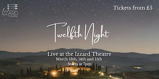 Twelfth Night 15th March | Izzard Theatre