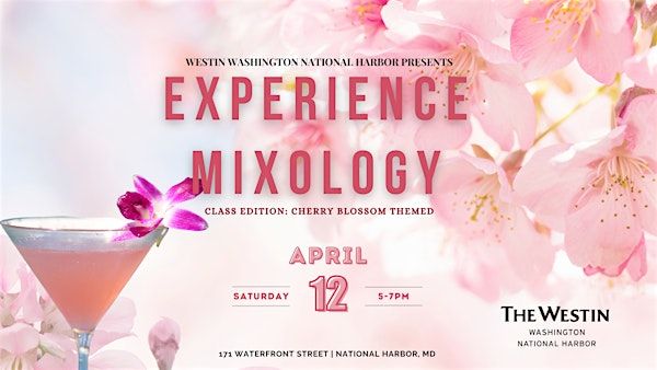 Experience Mixology:  Cherry Blossom Class Edition | The Westin Washington National Harbor