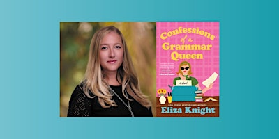 Author Eliza Knight "Confessions of a Grammar Queen" Book Launch | Copperfish Books