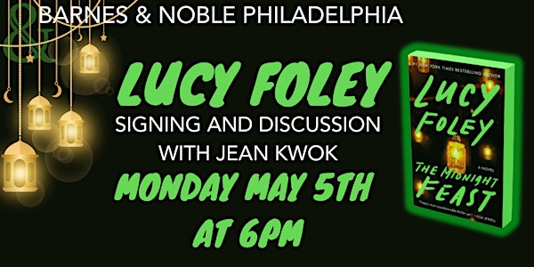 Lucy Foley Celebrates THE MIDNIGHT FEAST - BN Philly May 5th at 6pm | Barnes & Noble - Philadelphia