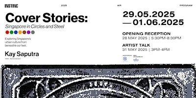 Cover Stories: Singapore in Circles and Steel | INSTINC Space