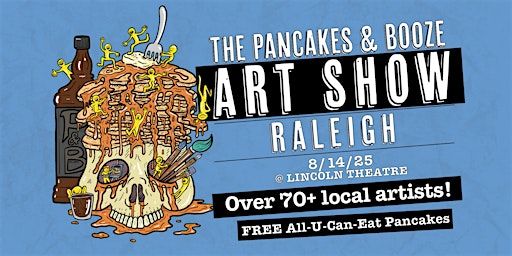 The Raleigh Pancakes & Booze Art Show | Lincoln Theatre