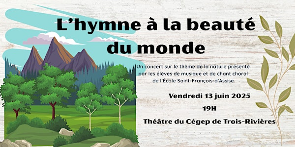 L'hymne à la beauté du monde - Concert de  l'École St-François-d'Assise | Théâtre du Cégep de Trois-Rivières