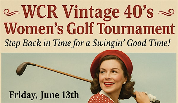 WCR Vintage 40's 2025 Golf Tournament | Teal Bend Golf Club