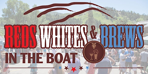 2025 Reds Whites & Brews in the Boat | Downtown Steamboat Springs - Yampa Street between 10th & 12th Street