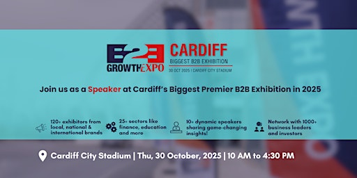 Cardiff B2B Growth Expo 2025 | Become A Speakers At A Premier B2B Show | Cardiff City Stadium