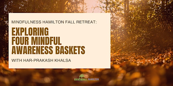 Mindfulness Hamilton Fall Retreat: Exploring Four Mindful Awareness Baskets | St. Cuthbert's Presbyterian Church