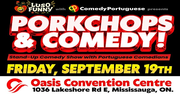 Porckhops & Comedy At The Oasis Convention Centre | Oasis Convention Centre