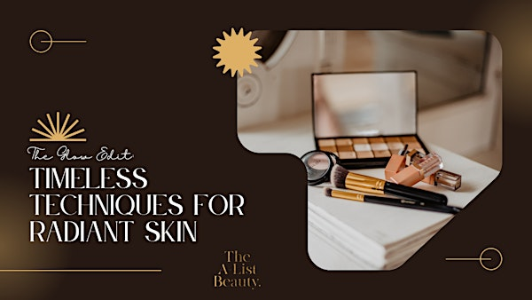 Glow Edit: Timeless Techniques for Radiant Skin | 3702 W 10th Ave