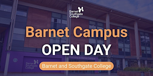 Barnet Campus March 2026 Open Event | Barnet Campus