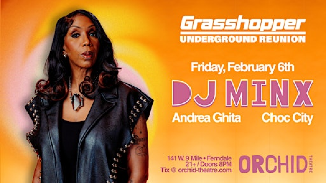 Grasshopper Reunion: DJ Minx, Andrea Ghita, Choc City | Orchid Theatre
