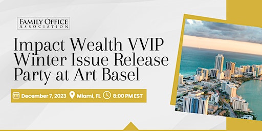 Impact Wealth VVIP Winter Issue Release Party at Art Basel | TBA