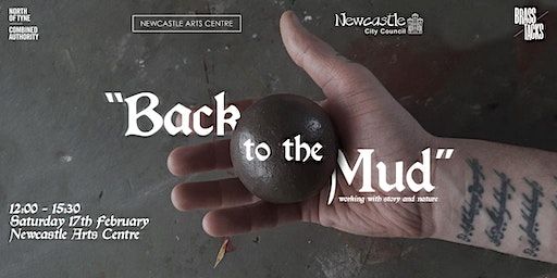 'Back to the Mud (again)' - a Brass Tacks Workshop with Sean Alec Auld | Newcastle Arts Centre