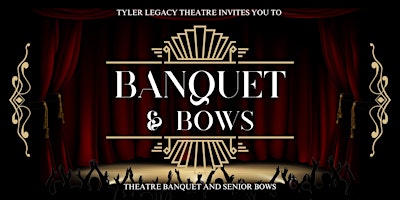 Tyler Legacy Theatre Annual Banquet and Bows | Tyler Legacy High School