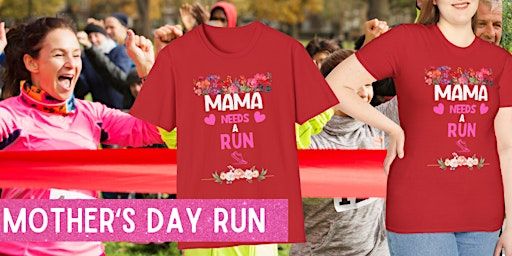 Mother's Day Run: Run Mom Run! SAN DIEGO | Liberty Station