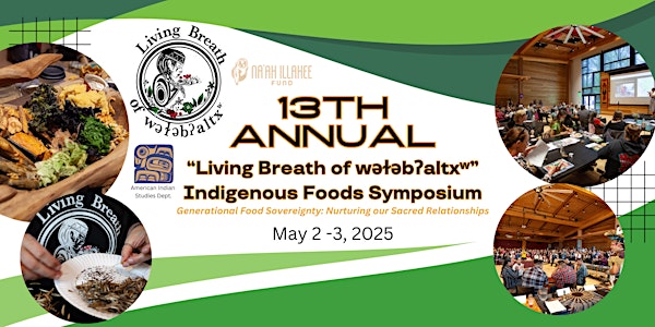 2025 "Living Breath of wǝɫǝbʔaltxʷ" Indigenous Foods Symposium | Intellectual House