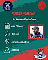 Football Workshop - The Art of Coaching The Tackle with John Divilly | National Sports Campus, Abbottstown