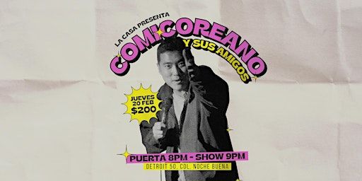 Stand-Up: Comicoreano y sus amigos | La Casa Mx