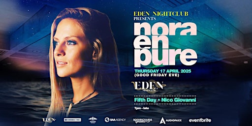 NORA EN PURE | Eden Nightclub