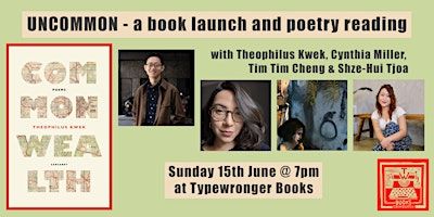 UNCOMMON - a book launch and poetry reading | Typewronger Books