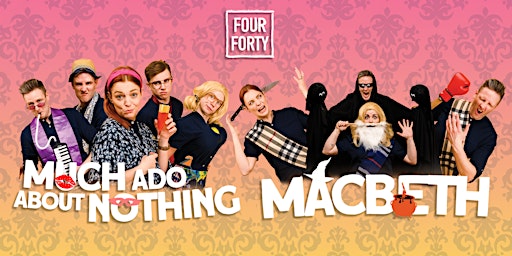 440 Theatre Presents: Much Ado About Nothing & Macbeth! | The Corn Exchange