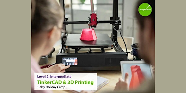 Level 2: Intermediate TinkerCAD + 3D Printing* (Jul) | Agora Colearning