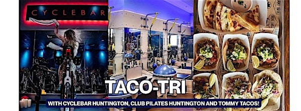 Taco-Tri with Cyclebar Huntington, Club Pilates Huntington and Tommy Tacos | CYCLEBAR