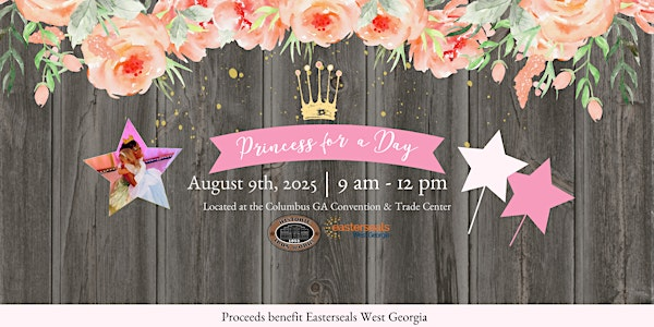 Princess For a Day! | Columbus Georgia Convention & Trade Center