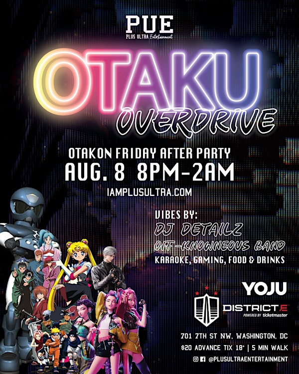 Otaku Overdrive! Otakon Friday After Party | District E