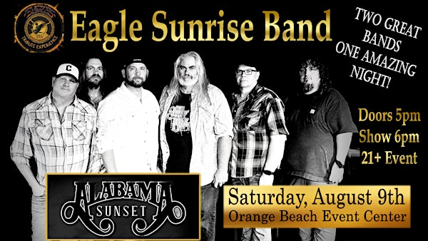 Eagle  Sunrise with Special Guests Alabama Sunset | Orange Beach Event Center