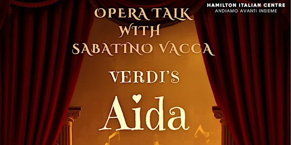 Convivo Series - Opera Talk "Aida" | Hamilton Italian Centre - SDI Hamilton