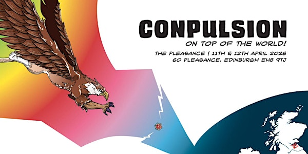 Conpulsion 2026 - On Top of the World | Pleasance Courtyard
